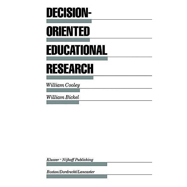 Decision-Oriented Educational Research, William Bickel, William Cooley