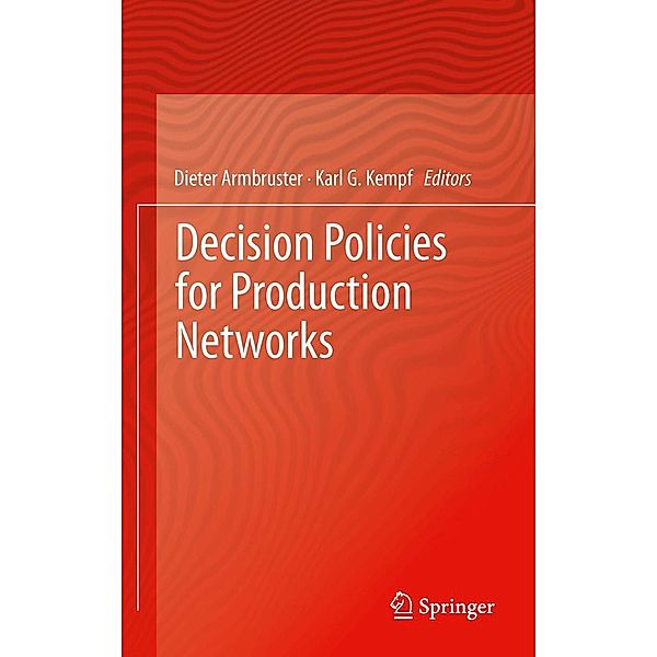 Decision Policies for Production Networks