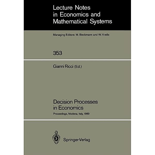 Decision Processes in Economics / Lecture Notes in Economics and Mathematical Systems Bd.353