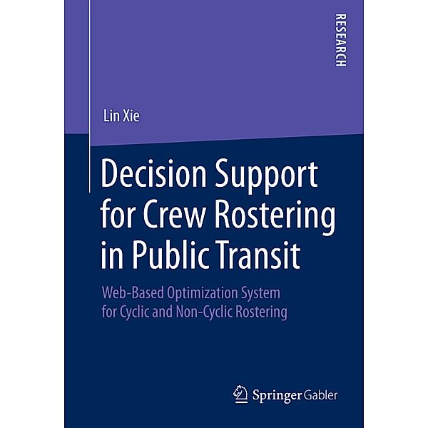 Decision Support for Crew Rostering in Public Transit, Lin Xie