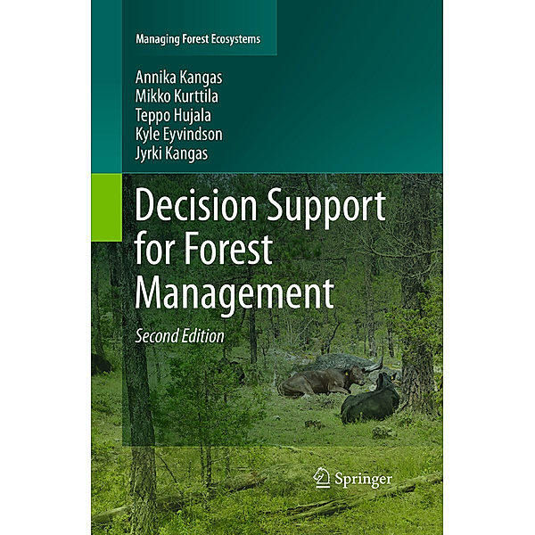 Decision Support for Forest Management, Annika Kangas, Mikko Kurttila, Teppo Hujala, Kyle Eyvindson, Jyrki Kangas