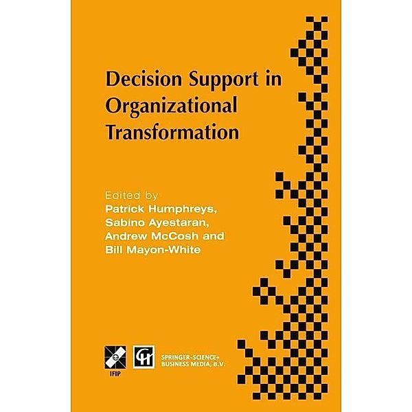 Decision Support in Organizational Transformation, Patrick Humphreys, Bill Mayon-White, Andrew McCosh, Sabino Ayestaran