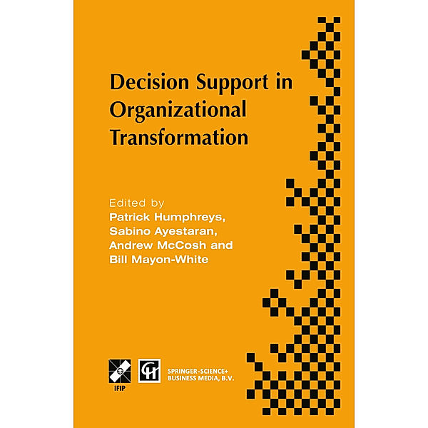 Decision Support in Organizational Transformation, Patrick Humphreys, Sabino Ayestaran, Andrew McCosh, Bill Mayon-White