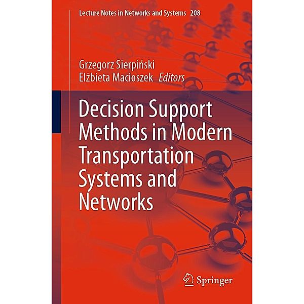 Decision Support Methods in Modern Transportation Systems and Networks / Lecture Notes in Networks and Systems Bd.208