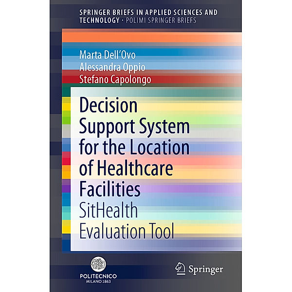 Decision Support System for the Location of Healthcare Facilities, Marta Dell'Ovo, Alessandra Oppio, Stefano Capolongo