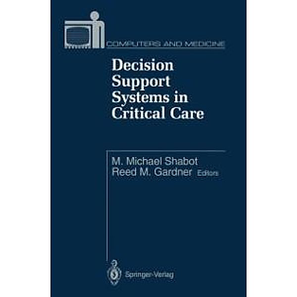 Decision Support Systems in Critical Care / Computers and Medicine