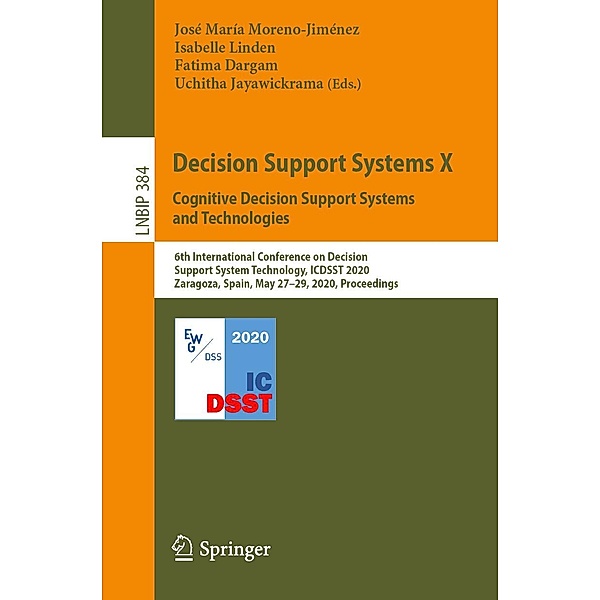 Decision Support Systems X: Cognitive Decision Support Systems and Technologies / Lecture Notes in Business Information Processing Bd.384