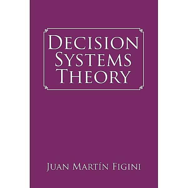 Decision Systems Theory, Juan Martín Figini
