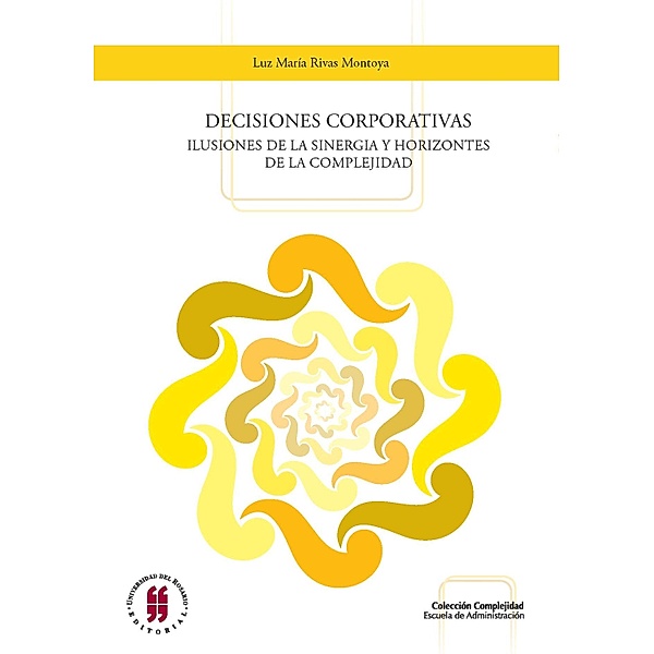 Decisiones corporativas / COLECCIÓN COMPLEJIDAD Bd.1, Luz María Rivas Montoya