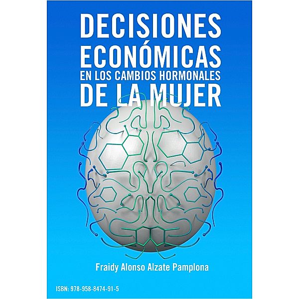 Decisiones económicas en los cambios hormonales de la mujer, Fraidy-Alonso Alzate-Pamplona
