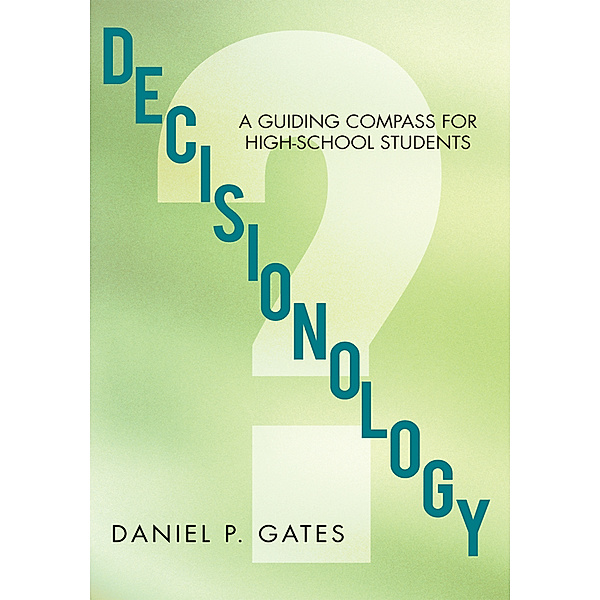 Decisionology, Daniel P. Gates