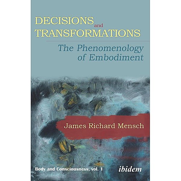 Decisions and Transformations, James Richard Mensch