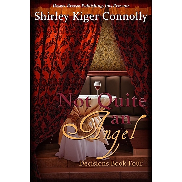 Decisions: Not Quite An Angel (Decisions, #4), Shirley Kiger Connolly