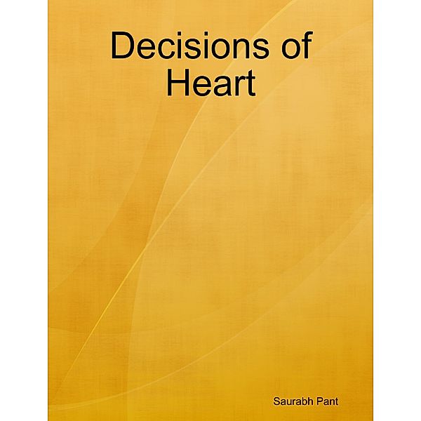 Decisions of Heart, Saurabh Pant