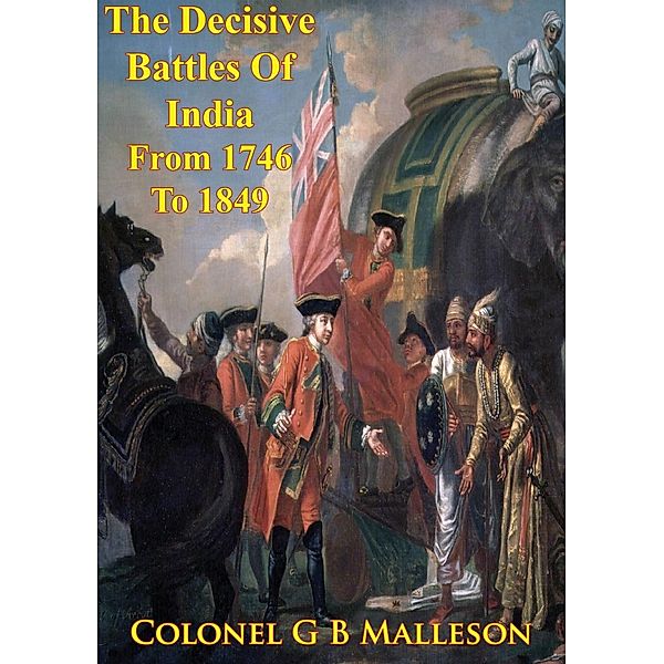 Decisive Battles Of India From 1746 To 1849 Inclusive, Colonel George Bruce Malleson