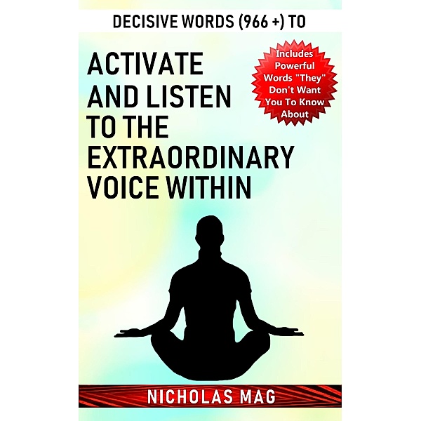 Decisive Words (966 +) to Activate and Listen to the Extraordinary Voice Within, Nicholas Mag