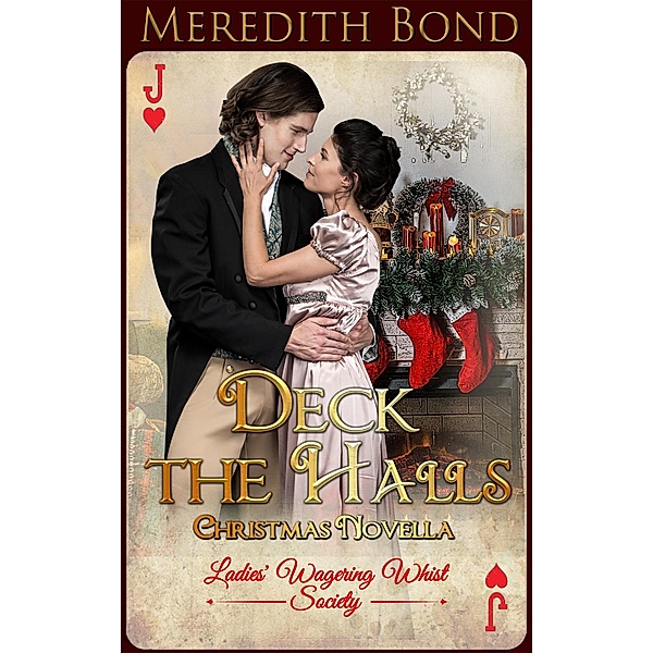 Deck the Halls (The Ladies' Wagering Whist Society) / The Ladies' Wagering Whist Society, Meredith Bond