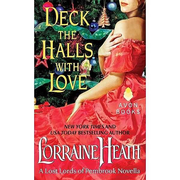 Deck the Halls With Love / A Lost Lords of Pembrook Novella, Lorraine Heath