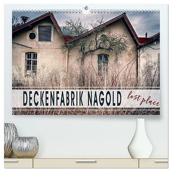 Deckenfabrik Nagold - lost place (hochwertiger Premium Wandkalender 2025 DIN A2 quer), Kunstdruck in Hochglanz, Calvendo, Monika Schöb