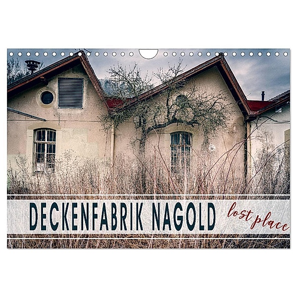 Deckenfabrik Nagold - lost place (Wandkalender 2024 DIN A4 quer), CALVENDO Monatskalender, Monika Schöb