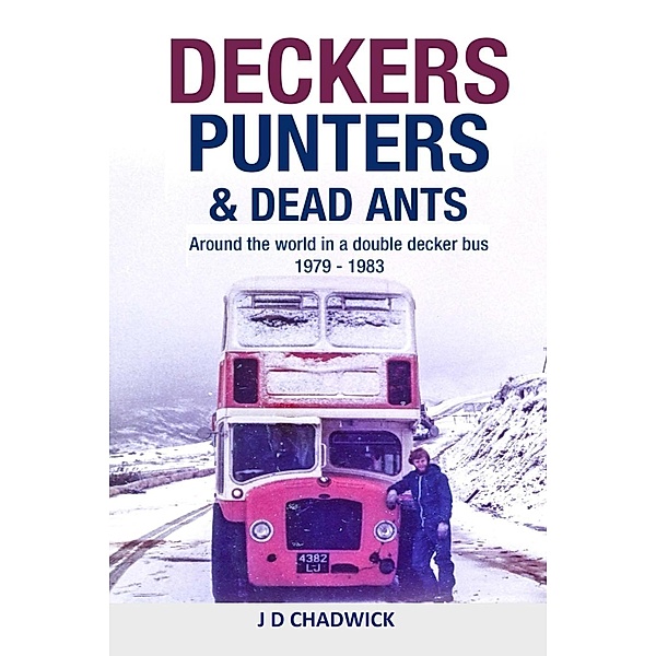 Deckers, Punters & Dead Ants, J. D. Chadwick