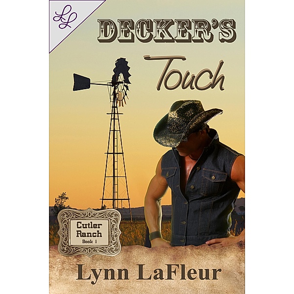 Decker's Touch (Cutler Ranch, #1) / Cutler Ranch, Lynn Lafleur