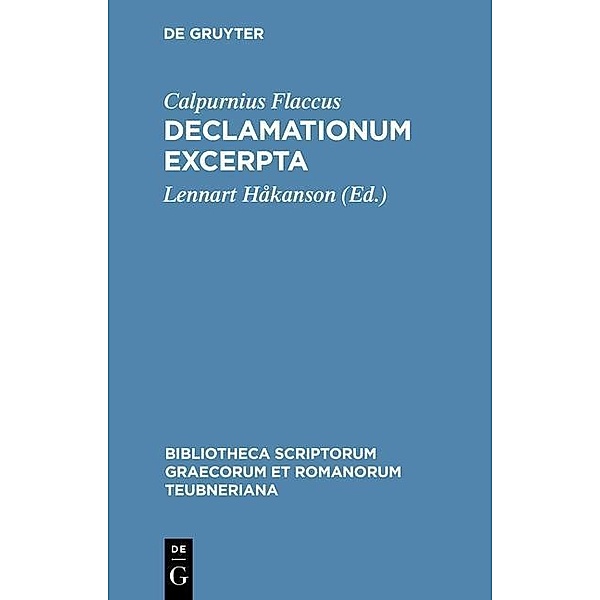 Declamationum excerpta / Bibliotheca scriptorum Graecorum et Romanorum Teubneriana Bd.1130, Calpurnius Flaccus