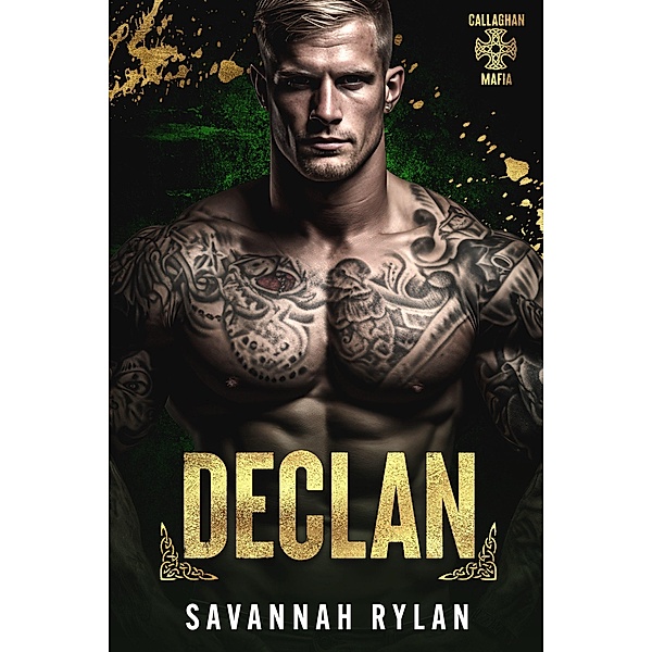 Declan (Callaghan Mafia, #1) / Callaghan Mafia, Savannah Rylan