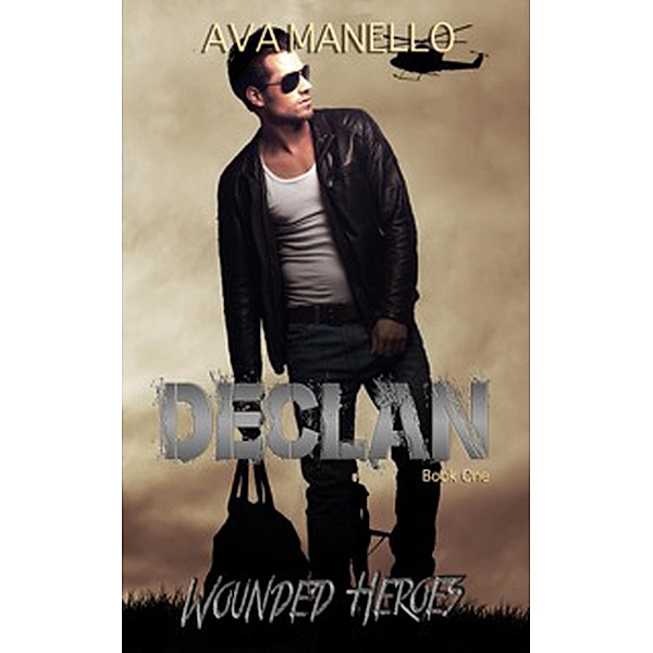 Declan (Wounded Heroes, #1) / Wounded Heroes, Ava Manello