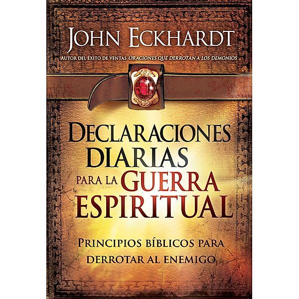 Declaraciones Diarias Para la Guerra Espiritual, John Eckhardt