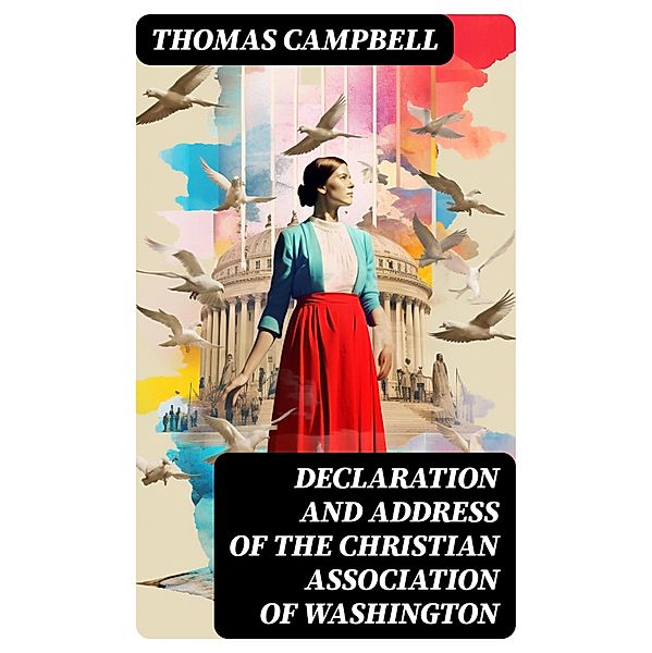 Declaration and Address of the Christian Association of Washington, Thomas Campbell