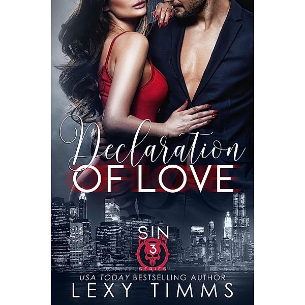 Declaration of Love (Sin Series, #3) / Sin Series, Lexy Timms