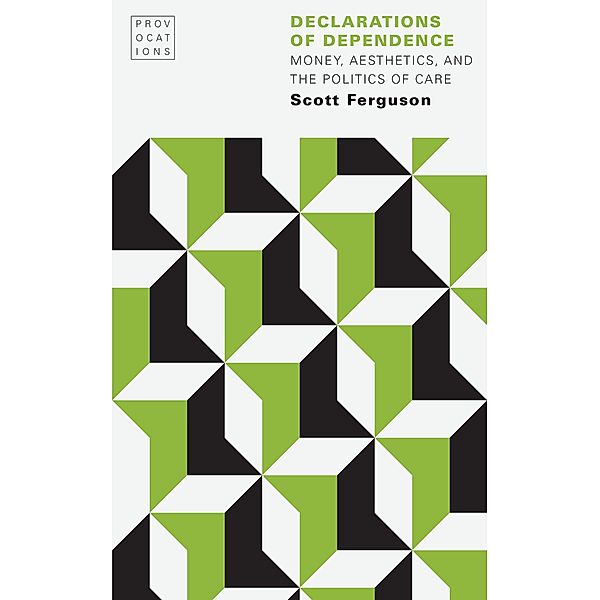 Declarations of Dependence / Provocations, Scott Ferguson