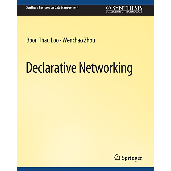 Declarative Networking, Boon Thau Loo, Wenchao Zhou