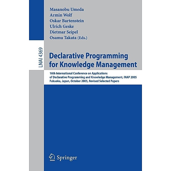 Declarative Programming for Knowledge Management / Lecture Notes in Computer Science Bd.4369