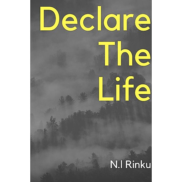 Declare The Life, N. l Rinku