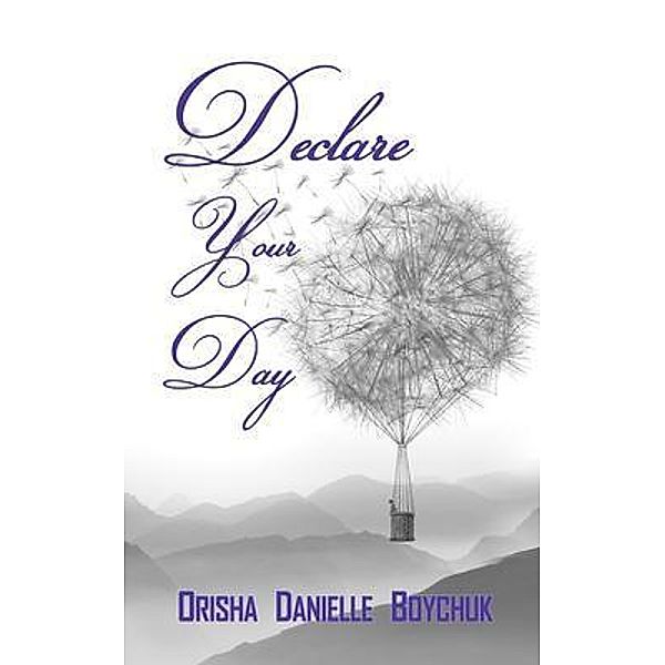 Declare Your Day, Orisha Boychuk