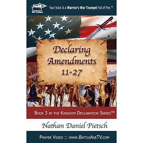 Declaring Amendments 11-27 / Kingdom Declaration Bd.3, Nathan Daniel Pietsch