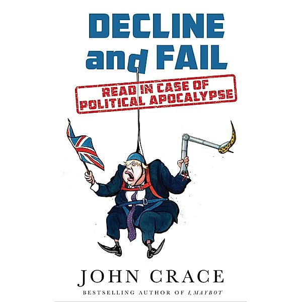 Decline and Fail, John Crace