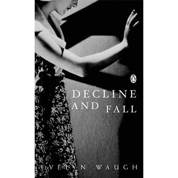 Decline and Fall, Evelyn Waugh