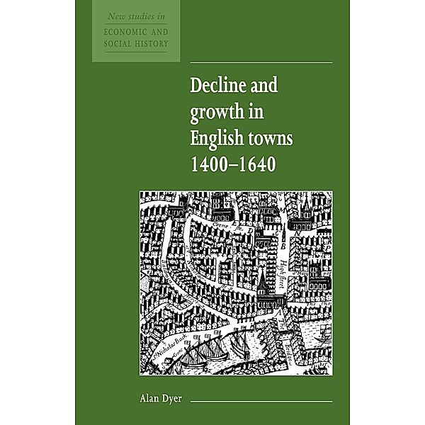 Decline and Growth in English Towns 1400 1640, Alan Dyer