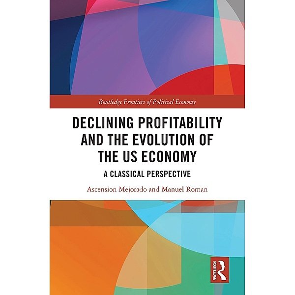 Declining Profitability and the Evolution of the US Economy, Ascension Mejorado, Manuel Roman