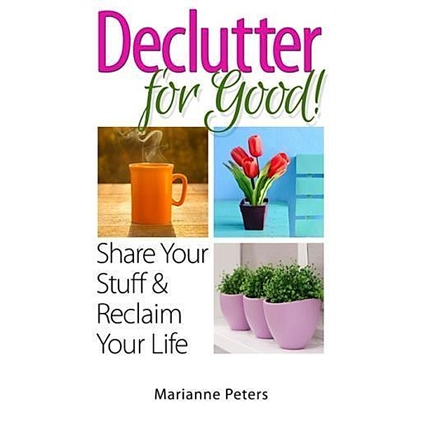 Declutter For Good, Marianne Peters