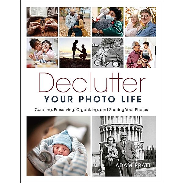 Declutter Your Photo Life, Adam Pratt