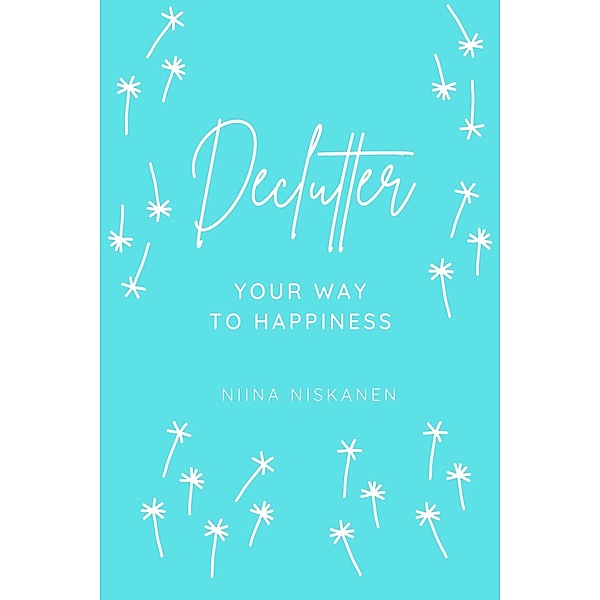 Declutter Your Way To Happiness, Fairychamber, Niina Niskanen