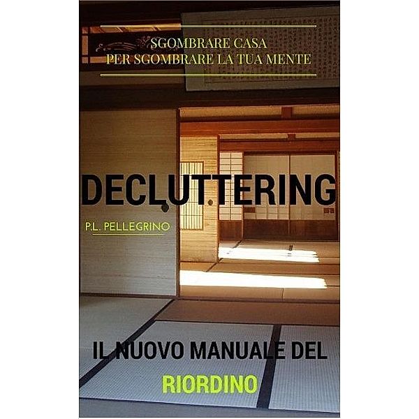 Decluttering, P. L. Pellegrino