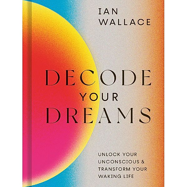 Decode Your Dreams, Ian Wallace