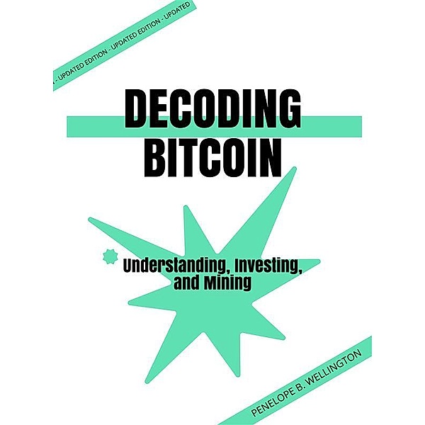 Decoding Bitcoin, Penelope B. Wellington