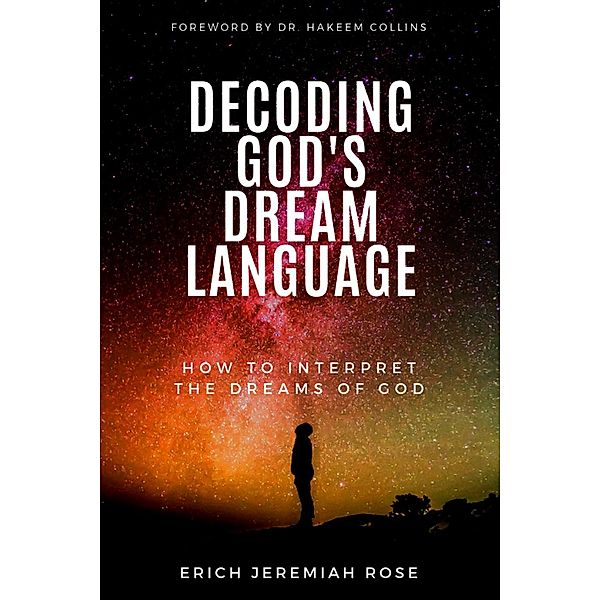 Decoding God's Dream Language (3, #1), Erich Rose