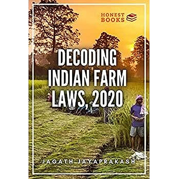 Decoding Indian Farm Laws, 2020, Jagath Jayaprakash